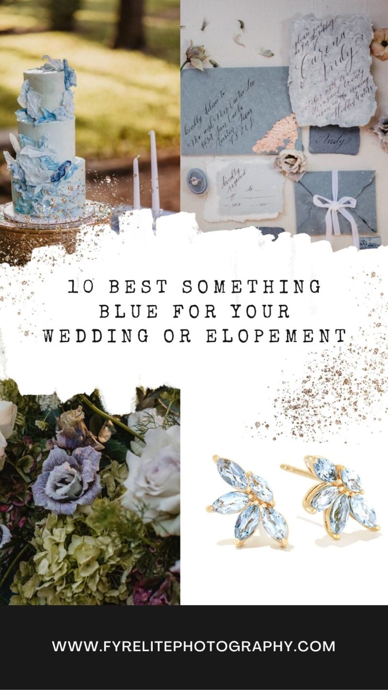 10 Best Something Blue For Your Wedding or Elopement